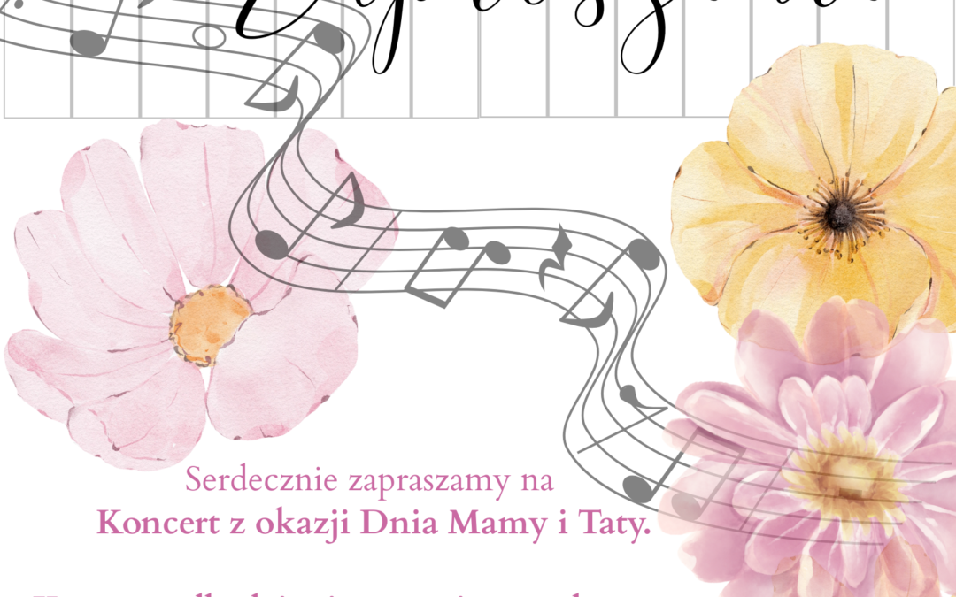 Zaproszenie na „Koncert z okazji Dnia Mamy i Taty”